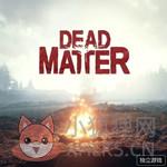 死亡物质(DeadMatter)游戏免费下载百度网盘资源最新版